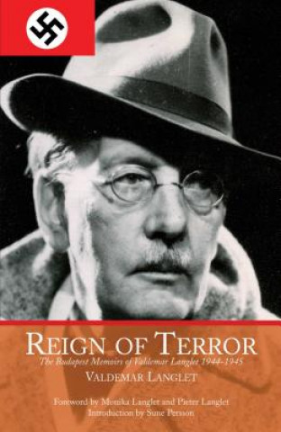 Könyv Reign of Terror: The Budapest Memoirs of Valdemar Langlet 1944-1945 Valdemar Langlet