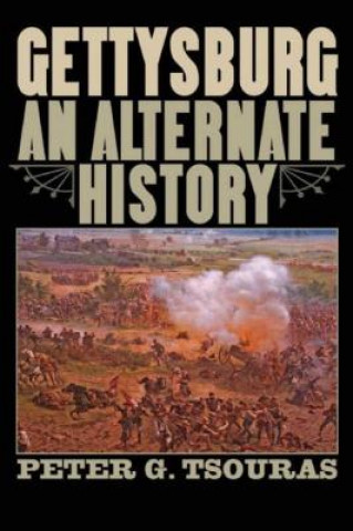 Книга Gettysburg: An Alternate History Peter G. Tsouras