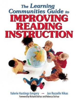 Kniha The Learning Communities Guide to Improved Reading Instruction Valerie Hastings Gregory