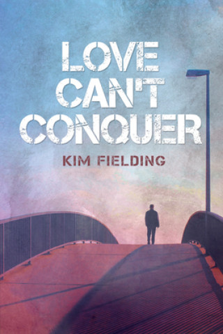 Knjiga Love Can't Conquer Kim Fielding