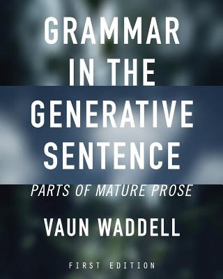 Könyv Grammar in the Generative Sentence Vaun Waddell