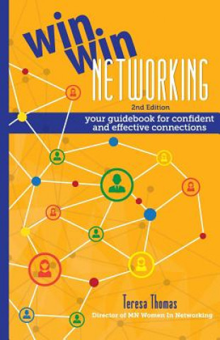 Book Win/Win Networking: Your Guidebook for Confident and Effective Connections Teresa Thomas