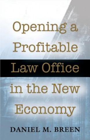 Libro Opening a Profitable Law Office in the New Economy Daniel M. Breen