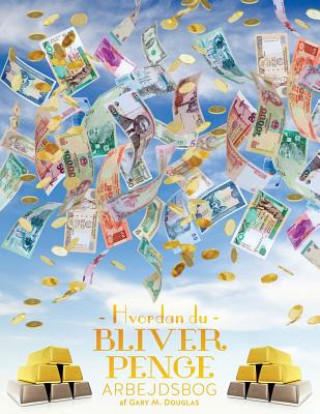 Kniha Hvordan Du Bliver Penge Arbejdsbog - How To Become Money Workbook Danish Gary M. Douglas
