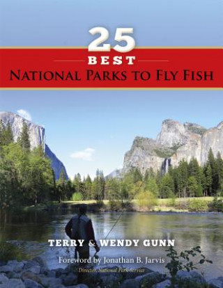 Carte 25 Best National Parks to Fly Fish Terry Gunn
