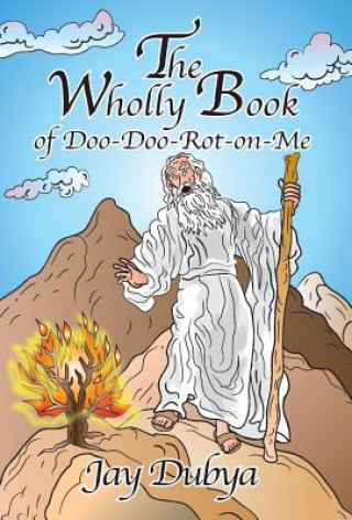 Kniha The Wholly Book of Doo-Doo-Rot-On-Me Jay Dubya