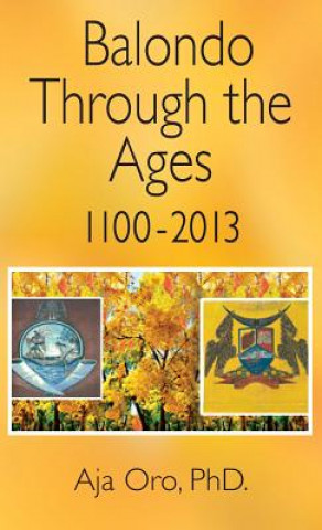 Knjiga Balondo Through the Ages 1100-2013 Aja Oro