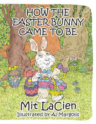 Carte How the Easter Bunny Came to Be Mit Lacien