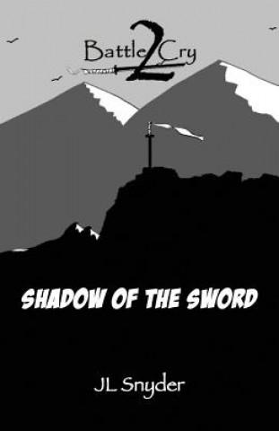 Kniha Battle Cry 2: Shadow of the Sword Jl Snyder