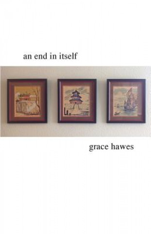 Книга An End in Itself Grace Hawes