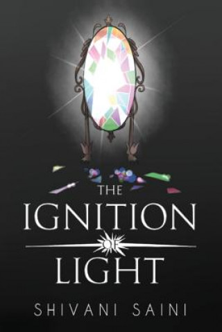 Книга The Ignition of Light Shivani Saini