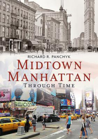 Boek Midtown Manhattan Through Time Richard R. Panchyk