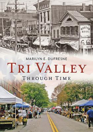 Βιβλίο Tri Valley Through Time Marilyn E. DuFresne