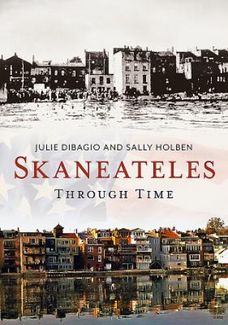 Knjiga Skaneateles Through Time Julie Dibagio