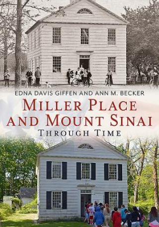 Książka Miller Place and Mount Sinai Through Time Edna Giffen