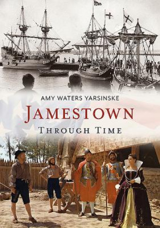 Carte Jamestown Through Time Amy Waters Yarsinske