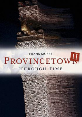 Książka Provincetown II Through Time Frank Muzzy