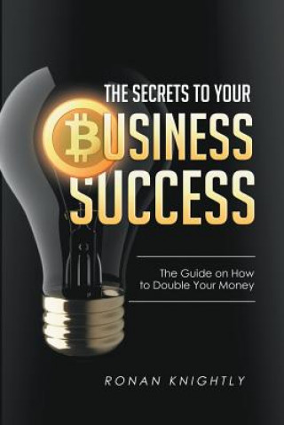 Kniha Secrets to Your Business' Success Ronan Knightly