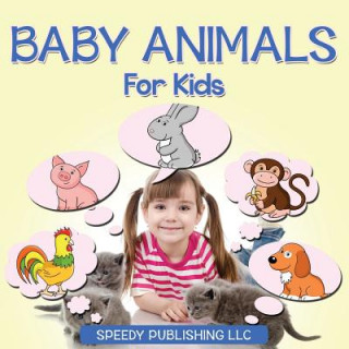 Carte Baby Animals For Kids Speedy Publishing LLC