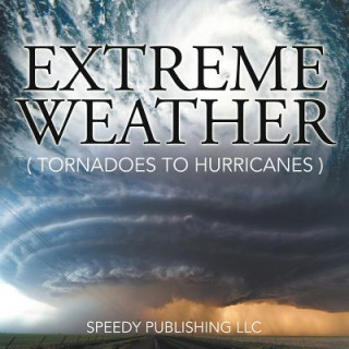 Carte Extreme Weather (Tornadoes To Hurricanes) Speedy Publishing LLC