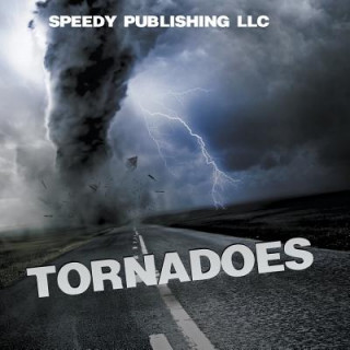 Könyv Tornadoes Speedy Publishing LLC