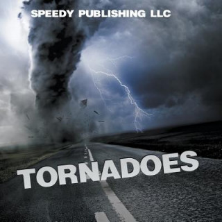 Książka Tornadoes Speedy Publishing LLC