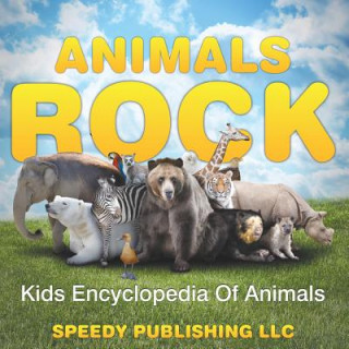 Livre Animals Rock - Kids Encyclopedia Of Animals Speedy Publishing LLC