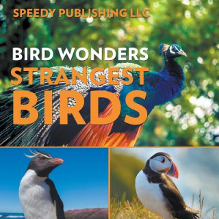 Книга Bird Wonders - Strangest Birds Speedy Publishing LLC