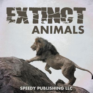 Kniha Extinct Animals Speedy Publishing LLC