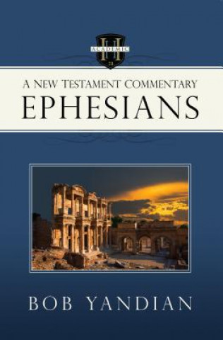 Kniha Ephesians: A New Testament Commentary Bob Yandian