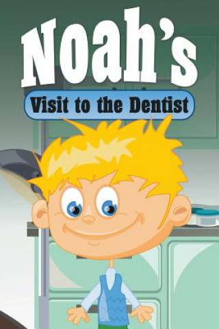 Knjiga Noah's Visit to the Dentist Jupiter Kids