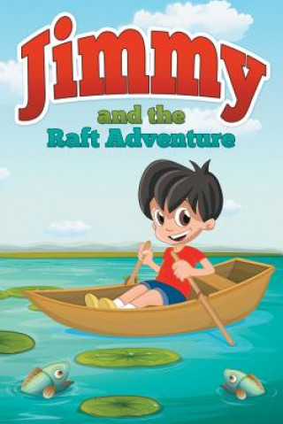 Книга Jimmy and the Raft Adventure Jupiter Kids