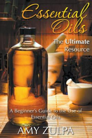 Carte Essential Oils - The Ultimate Resource Amy Zulpa