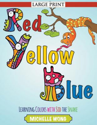 Book Red, Yellow, Blue (Large Print) Michelle Wong