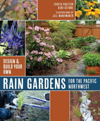 Книга Rain Gardens for the Pacific Northwest Zsofia Pasztor