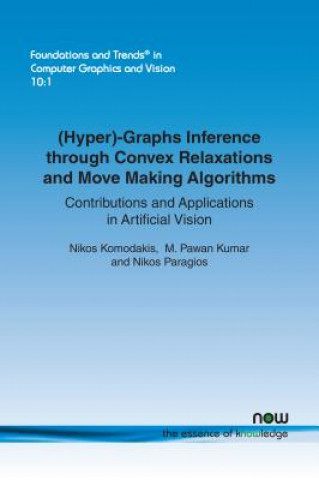 Kniha (Hyper)-Graphs Inference through Convex Relaxations and Move Making Algorithms Nikos Komodakis