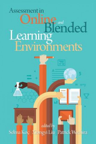 Könyv Assessment in Online and Blended Learning Environments Selma Koç