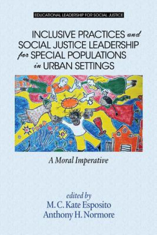 Kniha Inclusive Practices and Social Justice Leadership for Special Populations in Urban Settings M. C. Kate Esposito