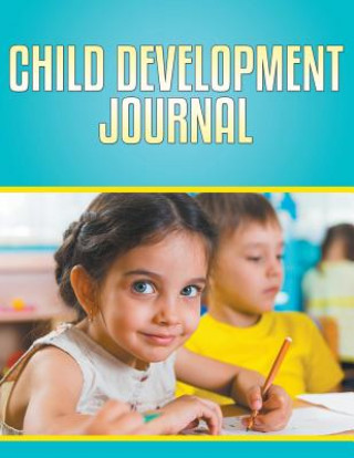 Könyv Child Development Journal Speedy Publishing LLC