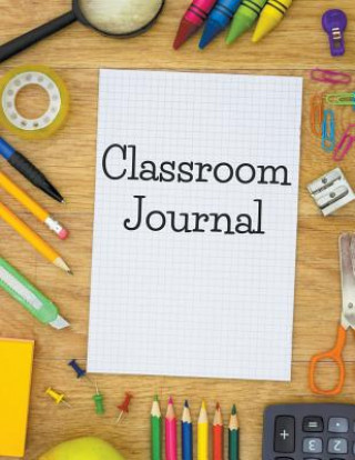 Könyv Classroom Journal Speedy Publishing LLC