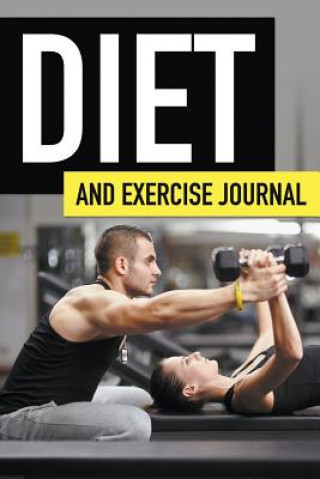 Kniha Diet And Exercise Journal Speedy Publishing LLC