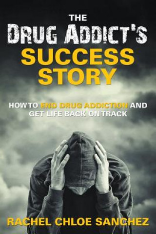Kniha Drug Addict's Success Story Rachel Chloe Sanchez