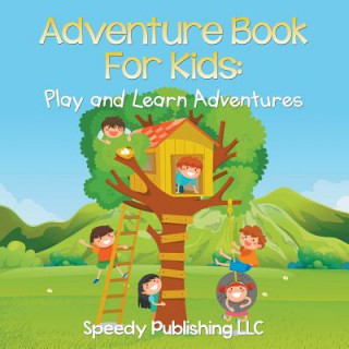Carte Adventure Book For Kids Speedy Publishing LLC