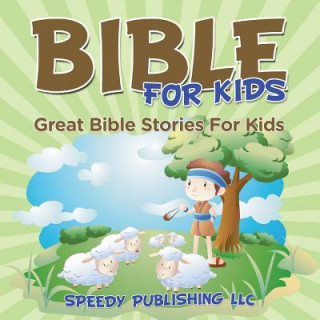 Könyv Bible For Kids Speedy Publishing LLC