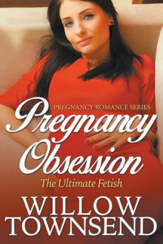 Kniha Pregnancy Obsession Willow Townsend