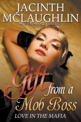 Книга Gift from a Mob Boss Jacinth McLaughlin