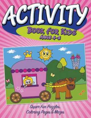 Knjiga Activity Book For Kids Ages 4-8 Speedy Publishing LLC