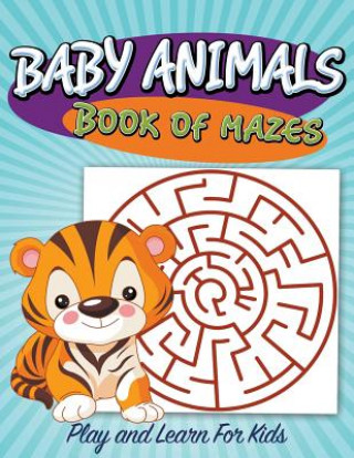 Livre Baby Animals Book of Mazes Speedy Publishing LLC