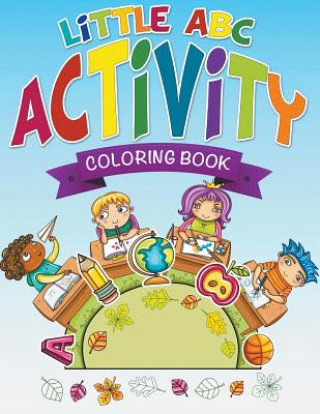Kniha Little ABC Activity Coloring Book Speedy Publishing LLC
