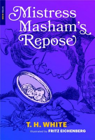 Kniha Mistress Masham's Repose T. H. White